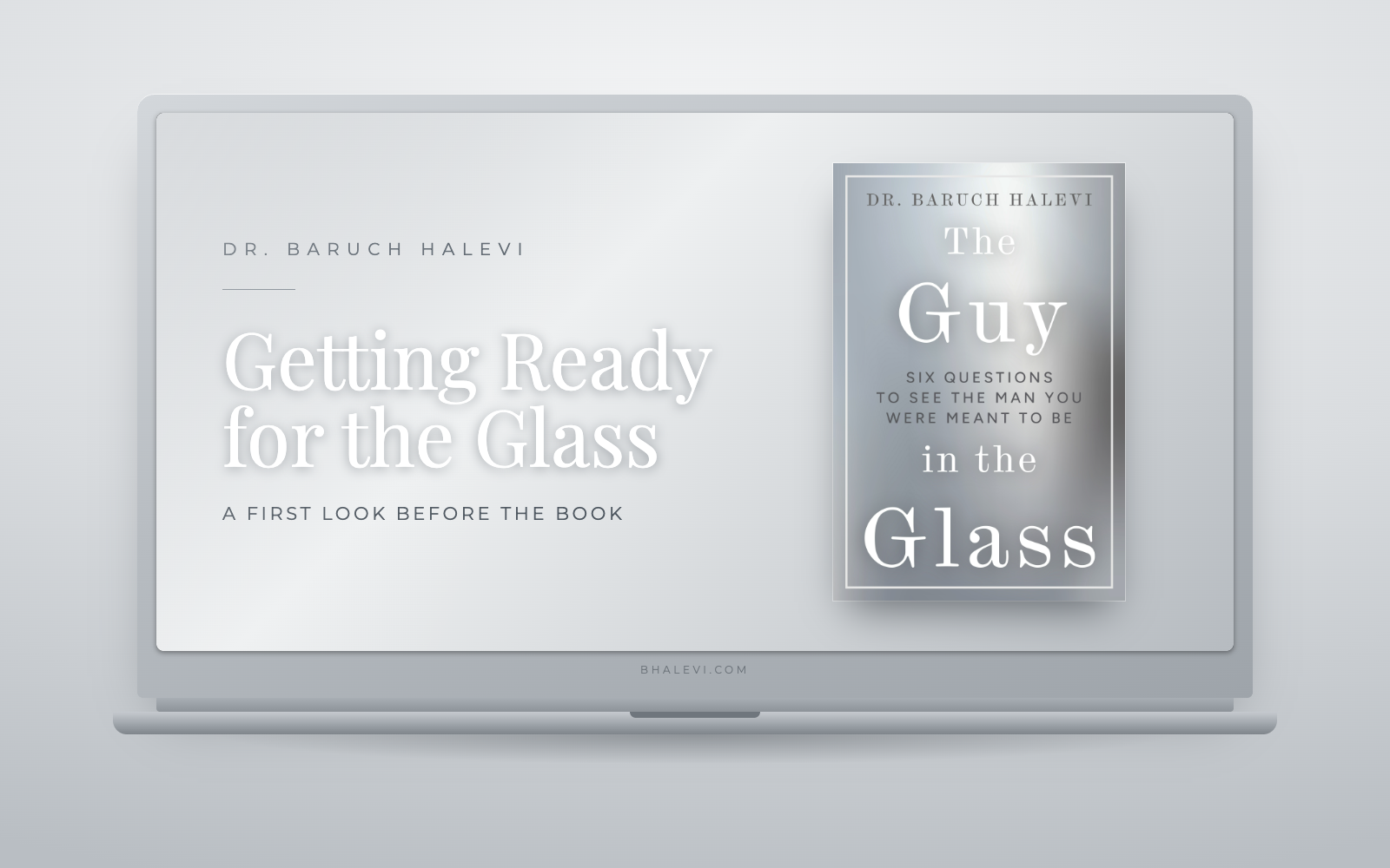 Laptop screen displaying Getting Ready for the Glass, A First Look Before the Book, next to The Guy in the Glass book cover by Dr. Baruch Halevi